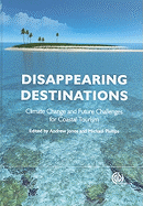 Disappearing Destinations: Climate Change and Future Challenges for Coastal Tourism