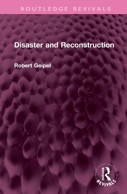 Disaster and Reconstruction - Geipel, R, and Wagner, Philip (Translated by)