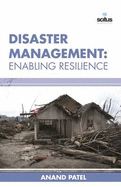 Disaster Management: Enabling Resilience