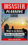 Disaster Planning Guide: What to Do Before, During, and After Disasters