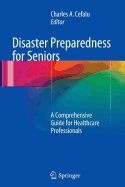 Disaster Preparedness for Seniors: A Comprehensive Guide for Healthcare Professionals