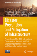 Disaster Prevention and Mitigation of Infrastructure: Proceedings of The 10th International Conference on Hydraulic and Civil Engineering and Engineering Safety and Disaster Prevention Forum