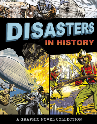 Disasters in History: A Graphic Novel Collection - Lemke, Donald B, and Sutcliffe, Jane, and Adamson, Heather
