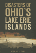 Disasters of Ohio's Lake Erie Islands