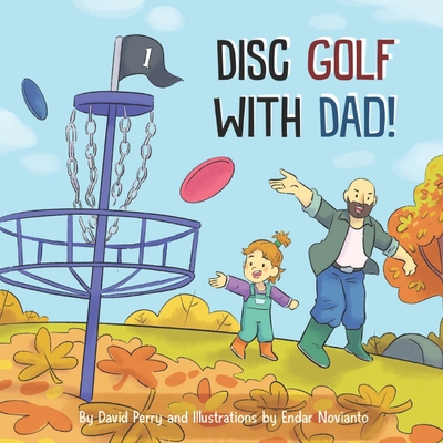Disc Golf With Dad! - Perry, David