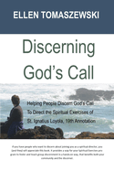 Discerning God's Call: Helping People Discern God's Call to Directing the Spiritual Exercises of St. Ignatius Loyola, 19th Annotation