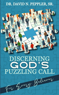 Discerning God's Puzzling Call for Every Believer