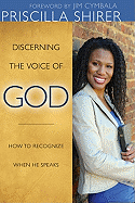 Discerning the Voice of God: How to Recognize When God Is Speaking - Shirer, Priscilla