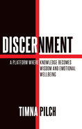 Discernment A Platform That Combines Knowledge, Wisdom, And Emotional Wellbeing