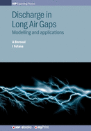 Discharge in Long Air Gaps: Modelling and applications