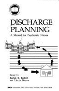 Discharge Planning: A Manual for Psychiatric Nurses