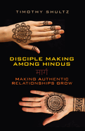 Disciple Making Among Hindus: Making Authentic Relationships Grow