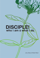Disciple!: Who I am. What I do.