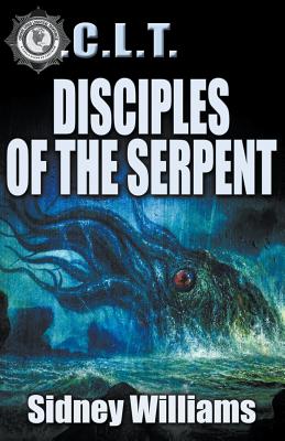 Disciples of the Serpent: A Novel of the O.C.L.T. - Williams, Sidney