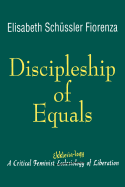 Discipleship of Equals: A Critical Ekklesia-logy of Liberation
