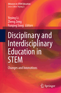 Disciplinary and Interdisciplinary Education in STEM: Changes and Innovations