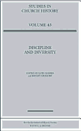 Discipline and Diversity: Papers Read at the 2005 Summer Meeting and the 2006 Winter Meeting of the Ecclesiastical History Society