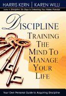 Discipline: Training the Mind to Manage Your Life