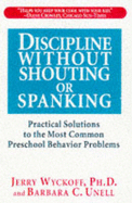 Discipline Without Shouting or Spanking: Practical Options for Parents of Preschoolers