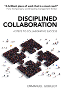Disciplined Collaboration: Four Steps to Collaborative Success