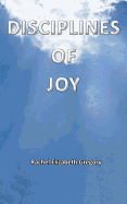 Disciplines of Joy - Gregory, Rachel Elizabeth