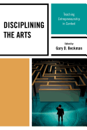 Disciplining the Arts: Teaching Entrepreneurship in Context