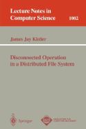 Disconnected Operation in a Distributed File System
