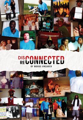 Disconnected/Reconnected: Writing from Lancaster Prison - Uncaged, Words (Producer), and Roy, Bidhan Chandra, Dr. (Editor)