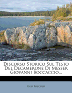 Discorso Storico Sul Testo del Decamerone Di Messer Giovanni Boccaccio...