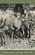 Discounted Labour: Women Workers in Canada, 1870-1939