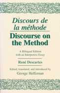 Discours de la Methode/Discourse on the Method: A Bilingual Edition with an Interpretive Essay