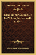 Discours Sur L'Etude De La Philosophie Naturelle (1834)