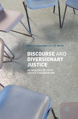 Discourse and Diversionary Justice: An Analysis of Youth Justice Conferencing - Zappavigna, Michele, and Martin, Jr.