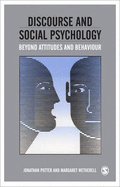 Discourse and Social Psychology: Beyond Attitudes and Behaviour - Potter, Jonathan, and Wetherell, Margaret