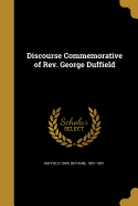 Discourse Commemorative of REV. George Duffield