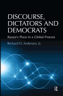 Discourse, Dictators and Democrats: Russia's Place in a Global Process