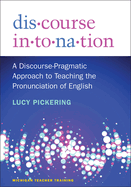 Discourse Intonation: A Discourse-Pragmatic Approach to Teaching the Pronunciation of English