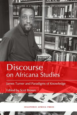 Discourse on Africana Studies: James Turner and Paradigms of Knowledge - Brown, Scot (Editor)