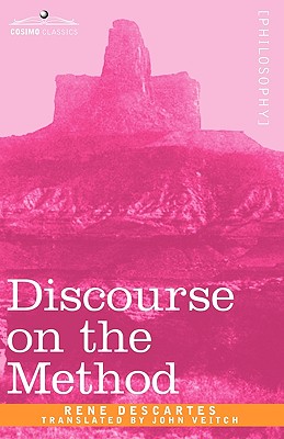 Discourse on the Method - Descartes, Rene, and Veitch, John (Translated by)