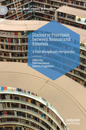 Discourse Processes Between Reason and Emotion: A Post-Disciplinary Perspective