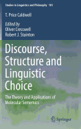 Discourse, Structure and Linguistic Choice: The Theory and Applications of Molecular Sememics