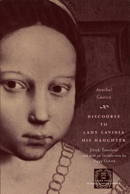 Discourse to Lady Lavinia His Daughter - Guasco, Annibal, and Osborn, Peggy (Translated by)