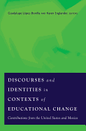 Discourses and Identities in Contexts of Educational Change: Contributions from the United States and Mexico