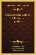 Discourses by Charles John Perry (1884)