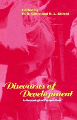 Discourses of Development: Anthropological Perspectives - Grillo, R D (Editor), and Stirrat, R L (Editor)