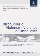 Discourses of Violence - Violence of Discourses: Critical Interventions, Transgressive Readings, and Post-National Negotiations