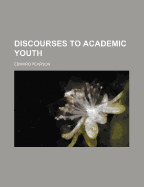 Discourses to Academic Youth