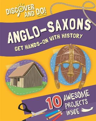 Discover and Do: Anglo-Saxons - Lacey, Jane