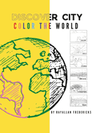 Discover City Coloring Book: Color The World