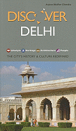 Discover Delhi: The City's History & Culture Redefined